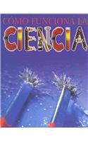 Como funciona la ciencia/ How Science Works (Spanish Edition)