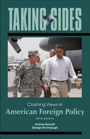 Taking Sides: Clashing Views in American Foreign Policy