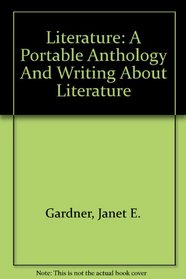 Literature: A Portable Anthology and Writing About Literature