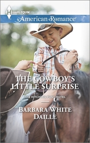 The Cowboy's Little Surprise (Hitching Post Hotel, Bk 1) (Harlequin American Romance, No 1543)