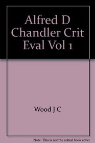 ALFRED D CHANDLER: CRIT EVAL V