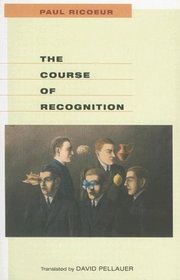 The Course of Recognition (Institute for Human Sciences Vienna Lecture Series)