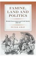 Famine, Land and Politics: British Government and Irish Society, 1843-1850