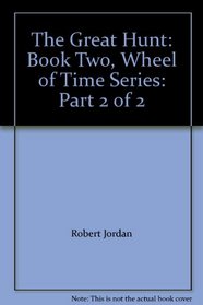 The Great Hunt: Book Two, Wheel of Time Series: Part 2 of 2