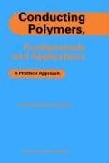 Conducting Polymers, Fundamentals and Applications : A Practical Approach
