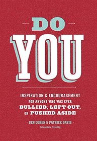 Do You: Inspiration and Encouragement for Anyone Who Was Ever Bullied, Left Out, or