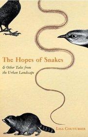 The Hopes of Snakes : And Other Tales from the Urban Landscape