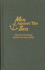 Men Against the Sea: One of the Greatest Sea Stories of All Time