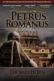 SP Petrus Romanus: Ha llegado el ltimo Papa (Spanish Edition)