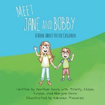 Meet Jane and Bobby: A Story About Foster Children