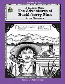 A Guide for Using The Adventures of Huckleberry Finn in the Classroom