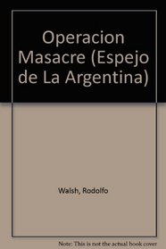 Operacion Masacre (Espejo de La Argentina) (Spanish Edition)