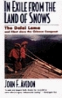 In Exile from the Land of Snows: The Dalai Lama and Tibet Since the Chinese Conquest