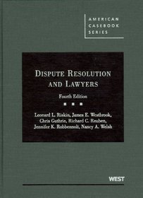 Dispute Resolution and Lawyers (American Casebook)