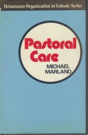 Pastoral care; organizing the care and guidance of the individual pupil in a comprehensive school (Heinemann organization in schools series)
