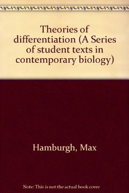 Theories of differentiation (A Series of student texts in contemporary biology)