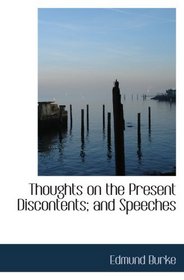 Thoughts on the Present Discontents; and Speeches