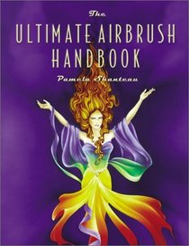Ultimate Airbrush Handbook (Crafts Highlights)