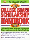 The College Board Scholarship Handbook 1998: Scholarships, Grants, Internships, and Loans for Undergraduate and Graduate Students (Serial)