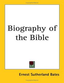 Biography of the Bible