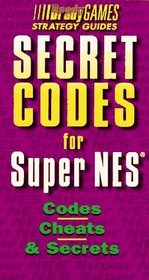Secret Codes for Super NES (Bradygames)