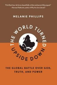 The World Turned Upside Down: The Global Battle over God, Truth, and Power