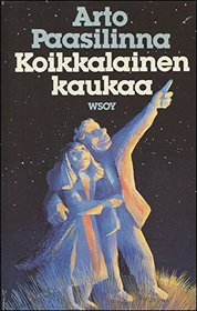 Koikkalainen kaukaa: Romaani (Finnish Edition)
