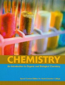 Chemistry - An Introduction to Organic and Biological Chemistry (Special Custom Edition for South Suburban College)