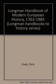 Longman Handbook of Modern European History, 1763-1985 (Longman handbooks to history series)
