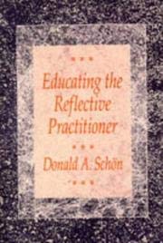Educating the Reflective Practitioner: Toward a New Design for Teaching and Learning in the Professions (Jossey-Bass Higher Education Series)