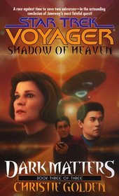 Shadow of Heaven (Star Trek Voyager, No 21, Dark Matters Book Three of Three)