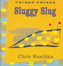 Sluggy Slug (Thingy Things)