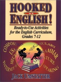 Hooked On English!: Ready-to-Use Activities for the English Curriculum, Grades 7-12