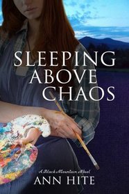 Sleeping Above Chaos: A Novel (Black Mountain)