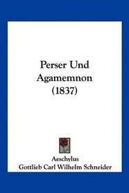 Perser Und Agamemnon (1837) (German Edition)