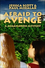 Afraid to Avenge: A Megan Cross Mystery
