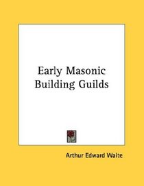 Early Masonic Building Guilds