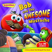 Bob & the Awesome Mustache- VeggieTales in the House