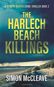 The Harlech Beach Killings: A Snowdonia Murder Mystery Book 2 (A DI Ruth Hunter Crime Thriller)