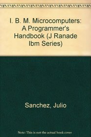 IBM Microcomputers: A Programmer's Handbook (J Ranade Ibm Series)