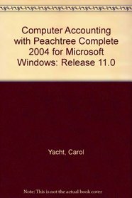 Computer Accounting with Peachtree Complete 2004 for Microsoft Windows: Release 11.0