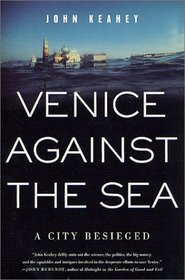 Venice Against the Sea: A City Besieged