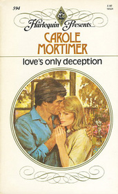 Love's Only Deception (Harlequin Presents, No 594)