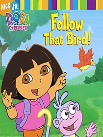 Follow That Bird (Dora The Explorer)