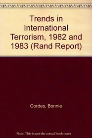 Trends in International Terrorism, 1982 and 1983 (Rand Corporation//Rand Report)