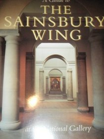 A Guide to the Sainsbury Wing at the National Gallery