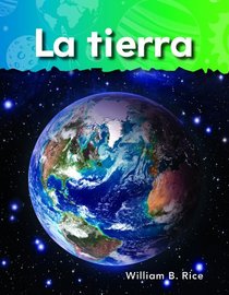 La tierra (Earth) (Vecinos En El Espacio / Neighbors in Space) (Spanish Edition)