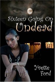 Sixteen Going on Undead
