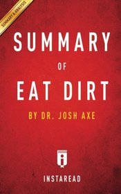 Summary of Eat Dirt: Dr. Josh Axe | Includes Analysis