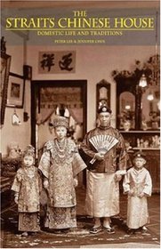 The Straits Chinese House: Domestic Life and Traditions